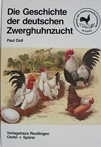 Die Geschichte der deutschen Zwerghuhnzucht: Die Entwicklung einer Gemeinschaft Books