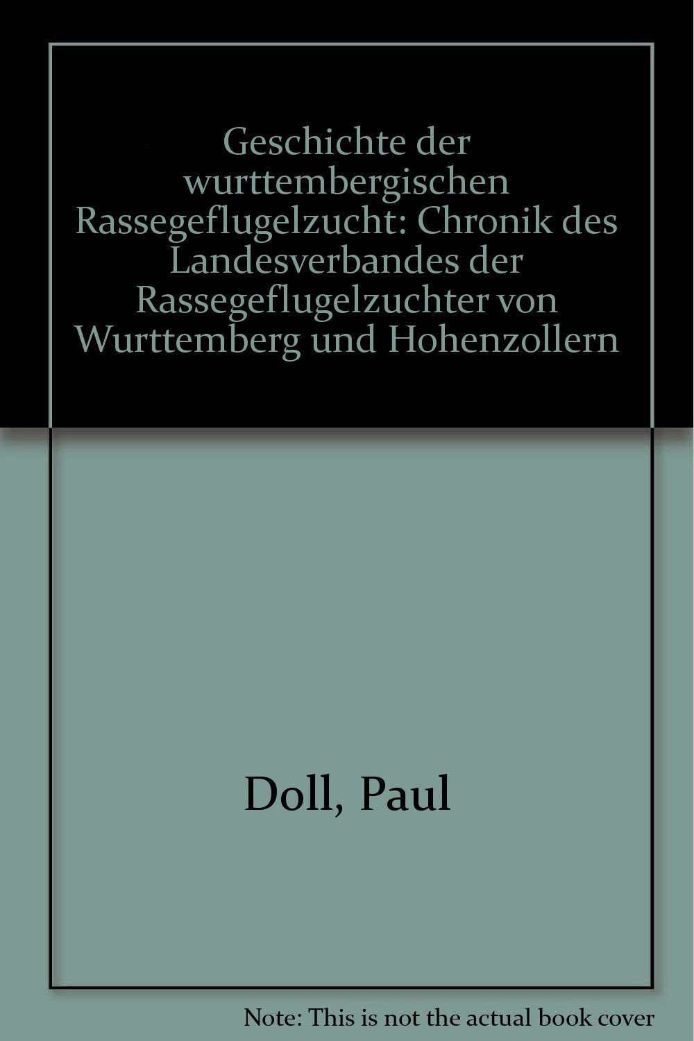 Geschichte der württembergischen Rassegeflügelzucht: Chronik des Landesverbandes der Rassegeflügelzüchter von Württemberg und Hohenzollern Books