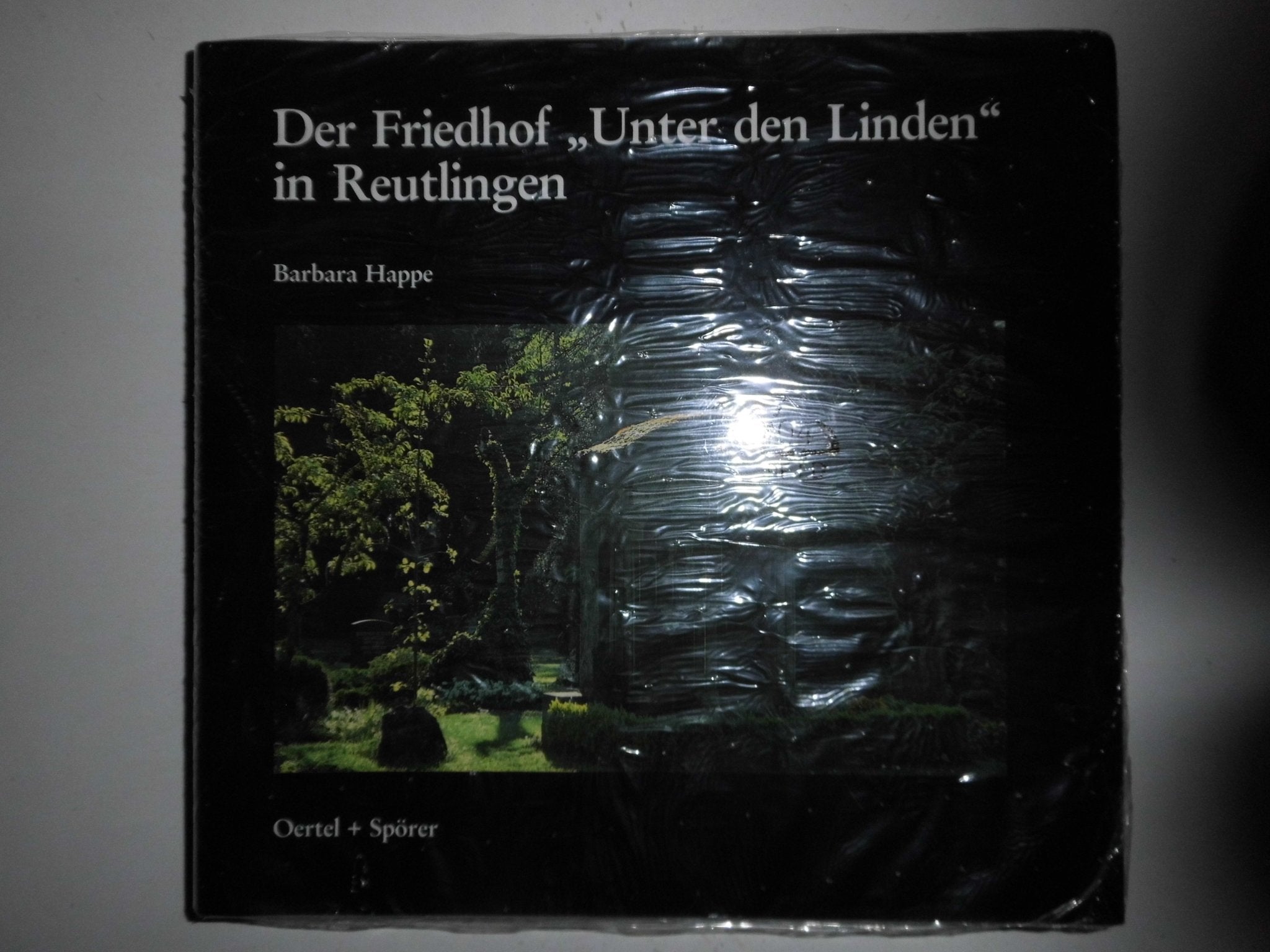 Der Friedhof "Unter den Linden" in Reutlingen: Seine Geschichte und ausgewählte Grabmäler aus dem Zeitraum 1800-1991 Books