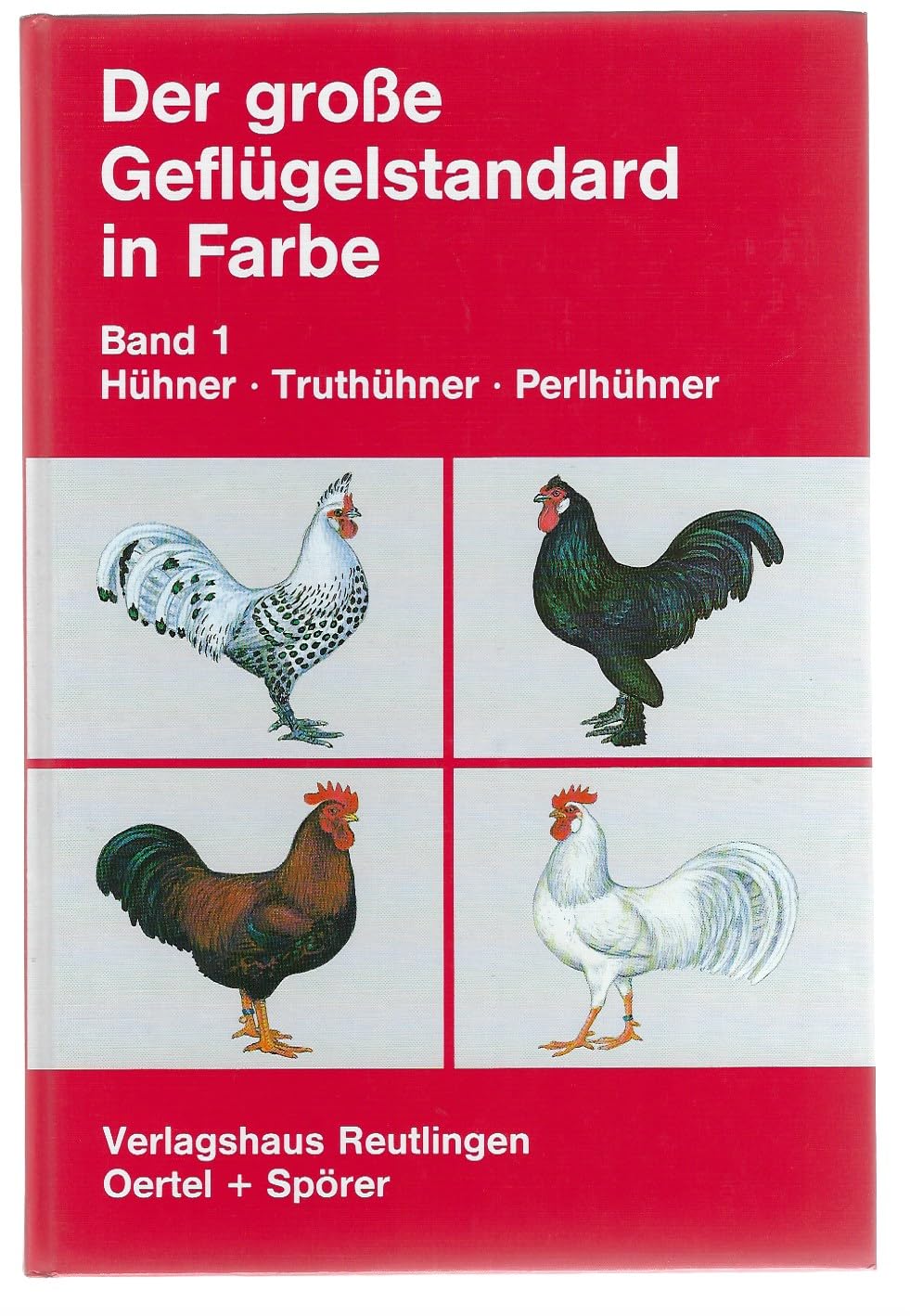 Der grosse Geflügelstandard in Farbe: Der große Geflügelstandard in Farbe, Bd.1, Hühner, Truthühner, Perlhühner book