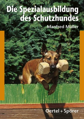 Die Spezialausbildung des Schutzhundes Pets