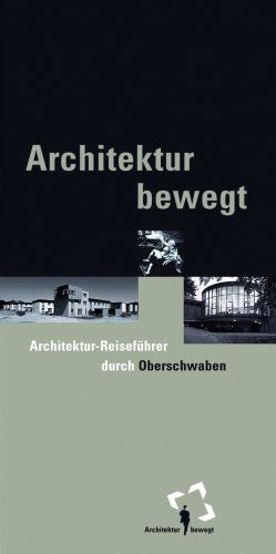 Architektur bewegt: Architektursommer Oberschwaben Architecture