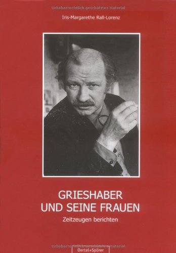 Grieshaber und seine Frauen: Portraits und Gespräche Essays & Short Stories