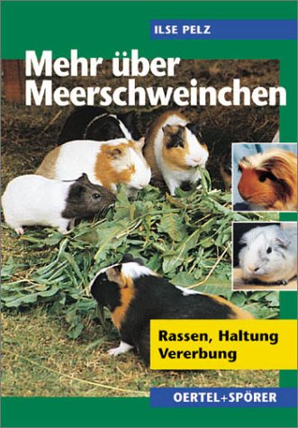 Mehr über Meerschweinchen: Rassen - Haltung - Vererbung Pets
