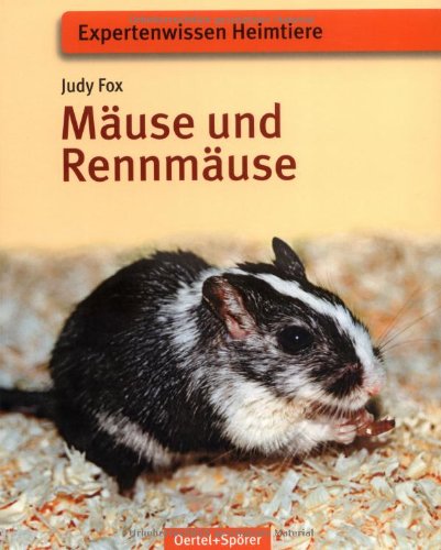 Mäuse und Rennmäuse (Expertenwissen Heimtiere) Pets