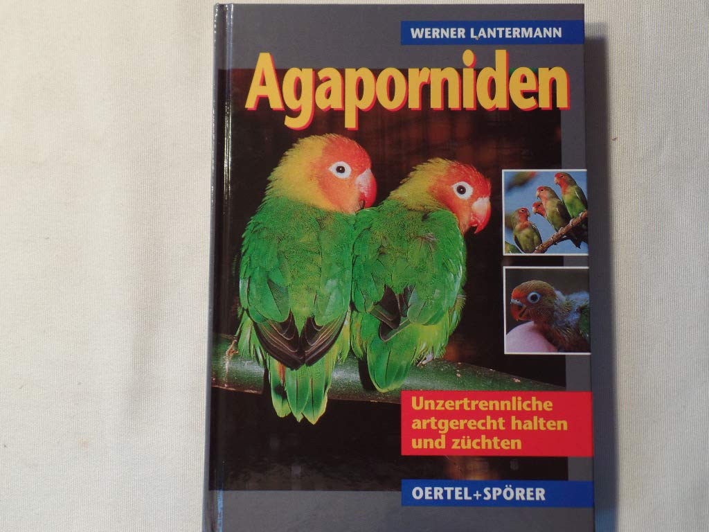 Agaporniden: Unzertrennliche artgerecht halten und züchten Books