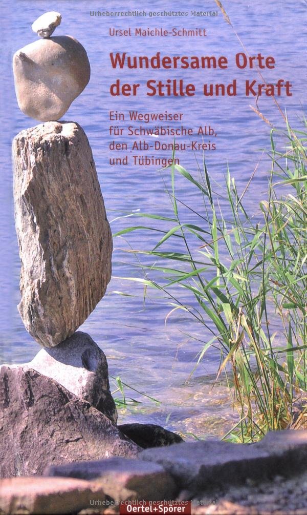 Wundersame Orte der Stille und Kraft: Ein Wegweiser für Schwäbische Alb, Den Alb-Donau-Kreis und Tübingen Leisure, Home & Garden