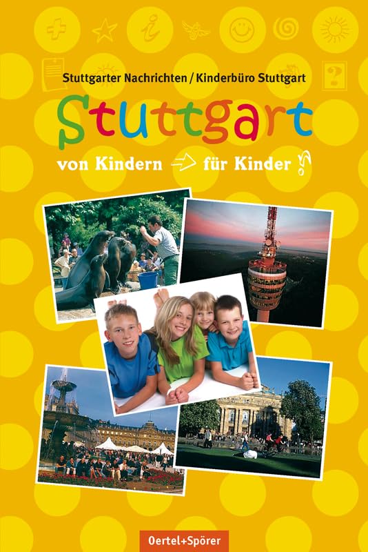 Stuttgart von Kindern für Kinder: Hrsg. v. Stuttgarter Nachrichten u. Kinderbüro Stuttgart Leisure, Home & Garden