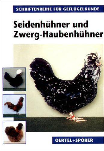 Seidenhühner und Zwerg-Haubenhühner (Schriftenreihe für Geflügelkunde) Pets