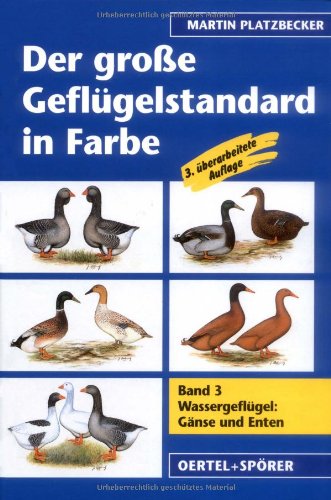 Der große Geflügelstandard in Farbe 3. Wassergeflügel: Gänse und Enten book