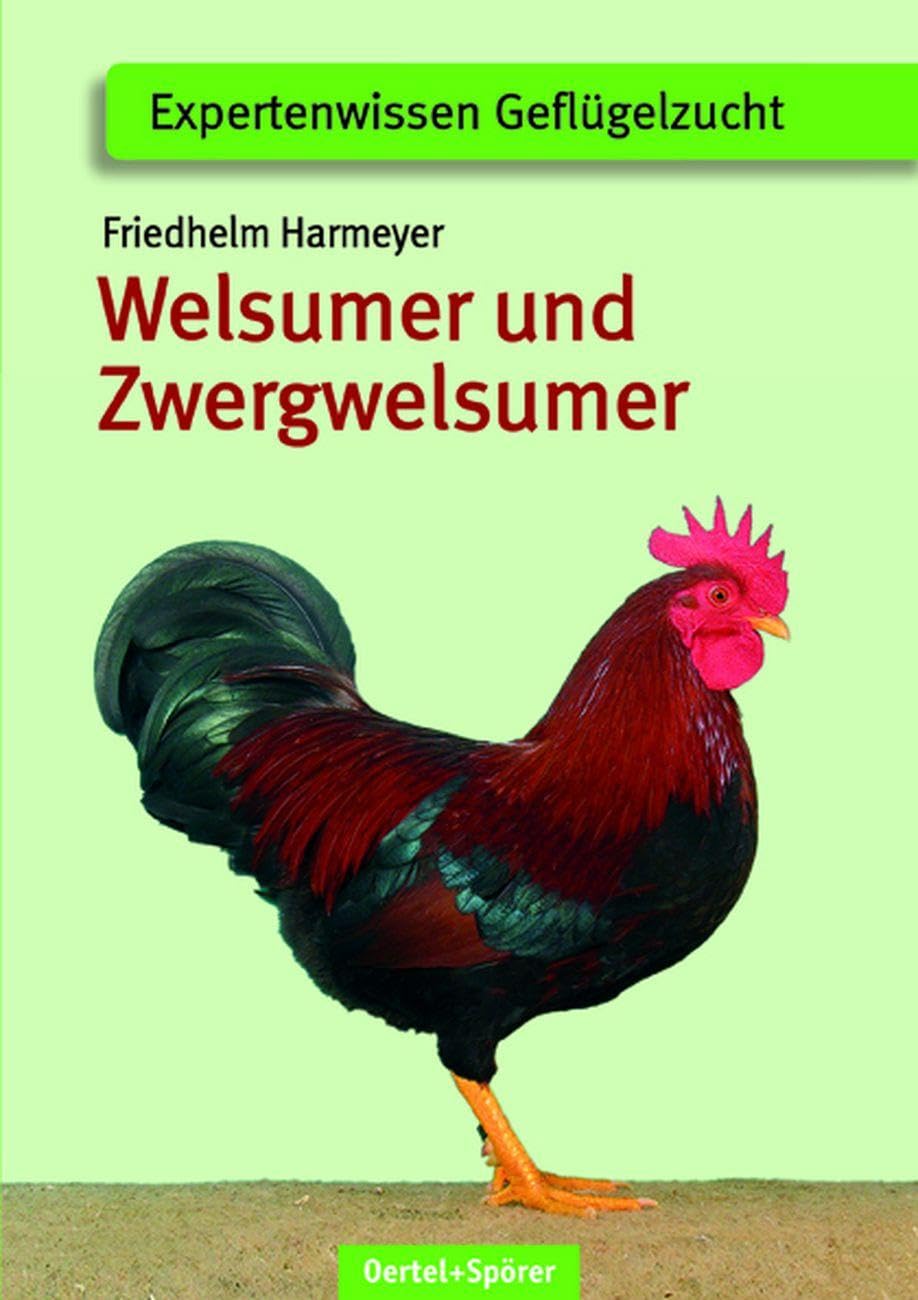 Welsumer und Zwerg-Welsumer | Expertenwissen Geflügelzucht (Schriftenreihe für Geflügelkunde) Pets