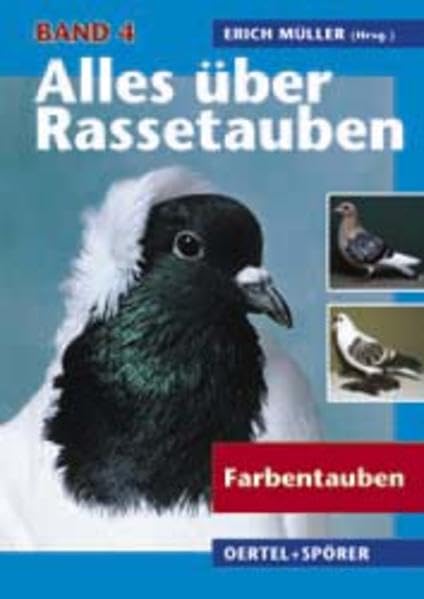 Alles über Rassetauben, Bd.4, Farbentauben Books