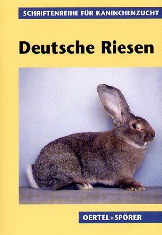 Deutsche Riesen (Schriftenreihe für Kaninchenzucht) Pets