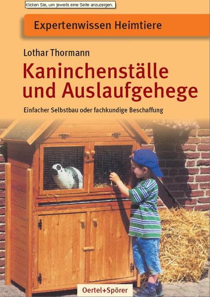 Kaninchenställe und Auslaufgehege: Einfacher Selbstbau oder fachkundige Beschaffung (Expertenwissen Heimtiere) Pets