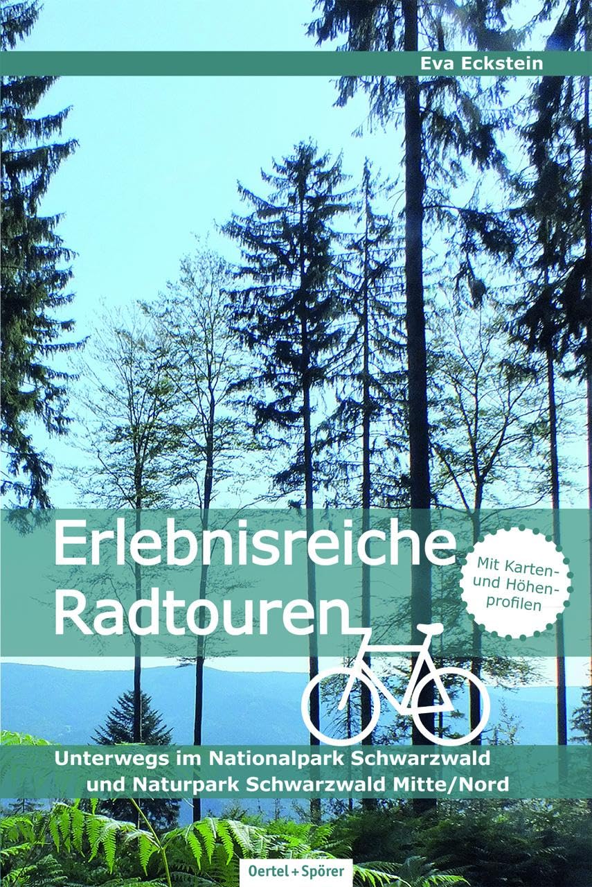 Erlebnisreiche Radtouren. Unterwegs im Nationalpark Schwarzwald und Naturpark Schwarzwald Mitte/Nord: Unterwegs im Nationalpark Schwarzwald und im Naturpark Schwarzwald Mitte/Nord Leisure, Home & Garden