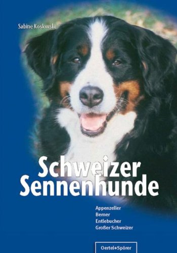 Schweizer Sennenhunde: Appenzeller, Berner, Entlebucher, Großer Schweizer Pets