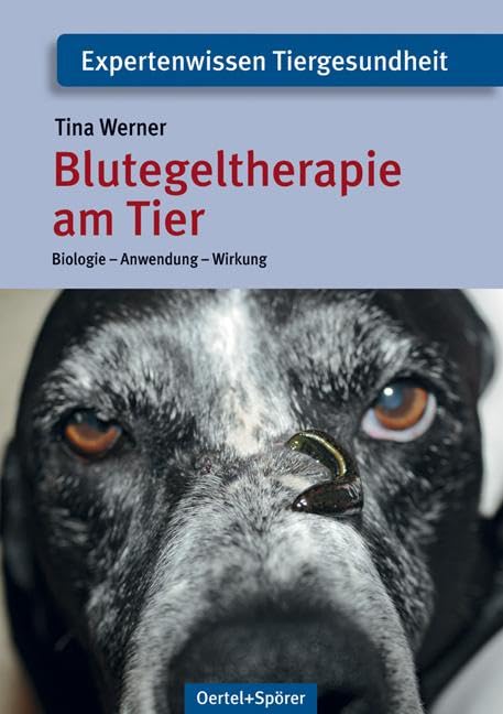Blutegeltherapie am Tier: Biologie - Anwendung - Wirkung Medicine
