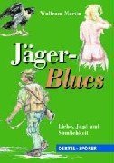 Jäger-Blues: Von Liebe, Jagd und Sinnlichkeit Fiction