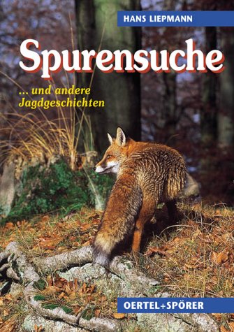 Spurensuche... und andere Jagdgeschichten: Zum 100. Geburtstag von Hans Liepmann Books