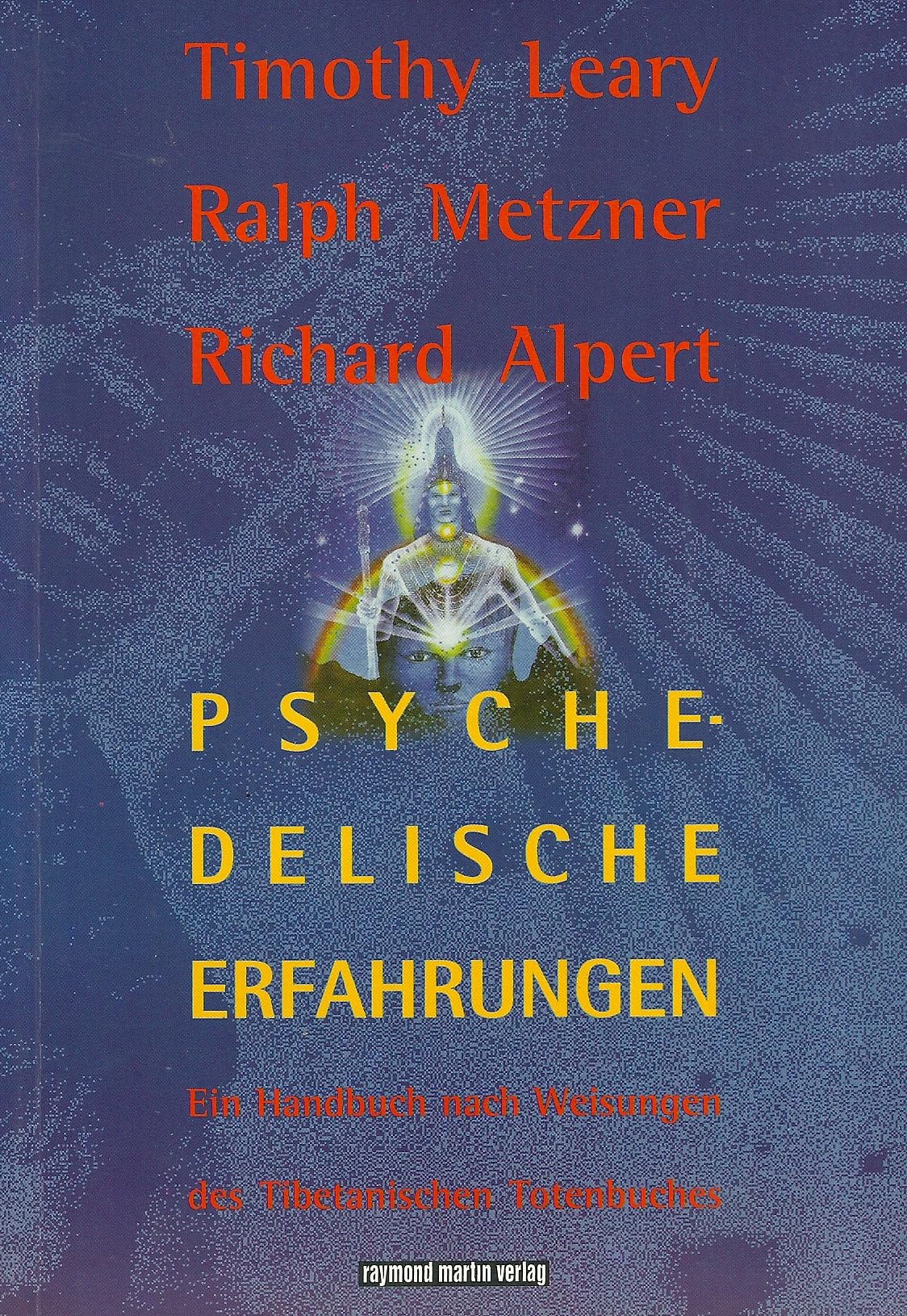 Psychedelische Erfahrungen. Ein Handbuch nach Weisungen des Tibetanischen Totenbuches. Psychology