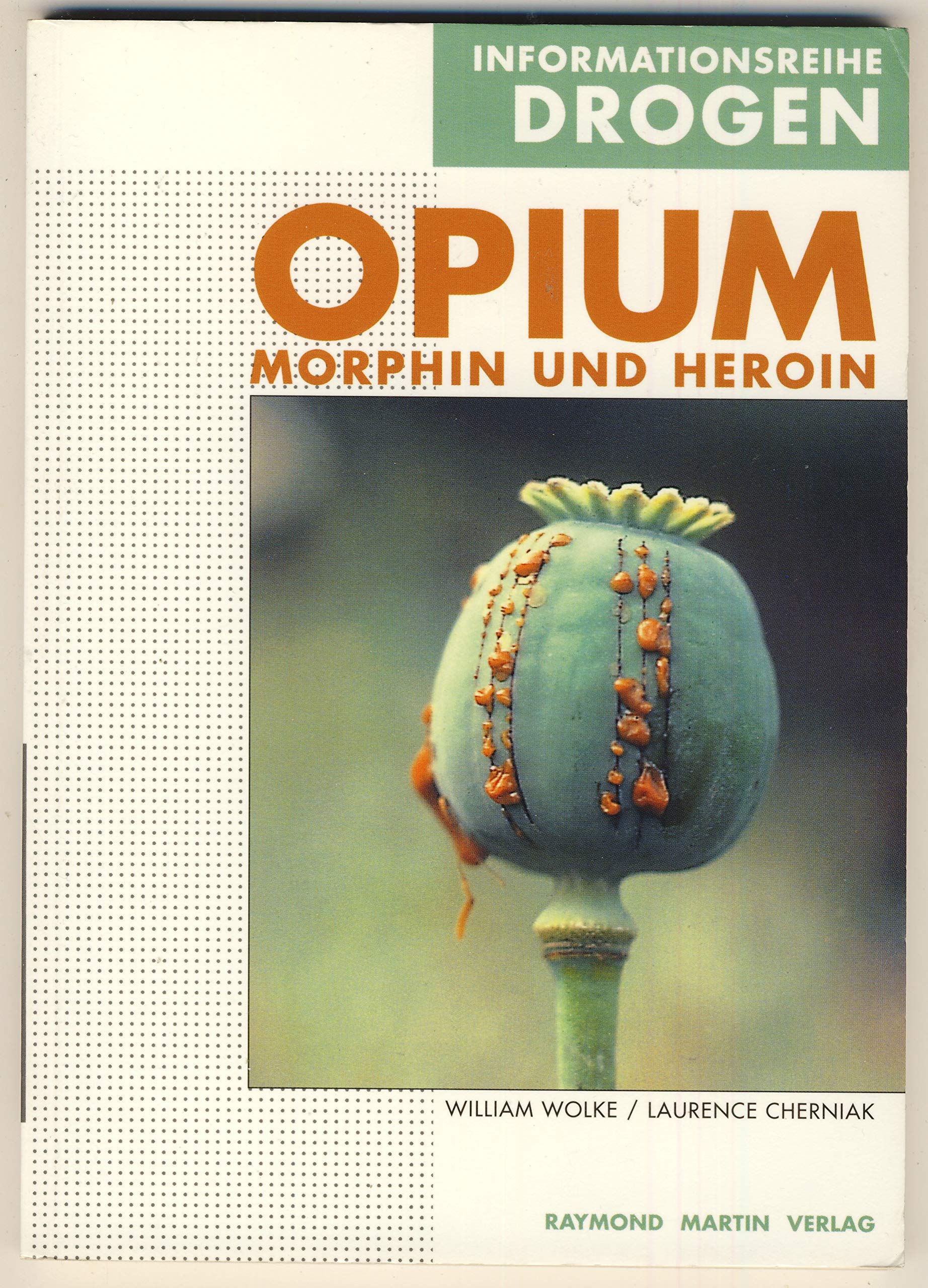 Opium, Morphin und Heroin (Informationsreihe Drogen Band 6) Books