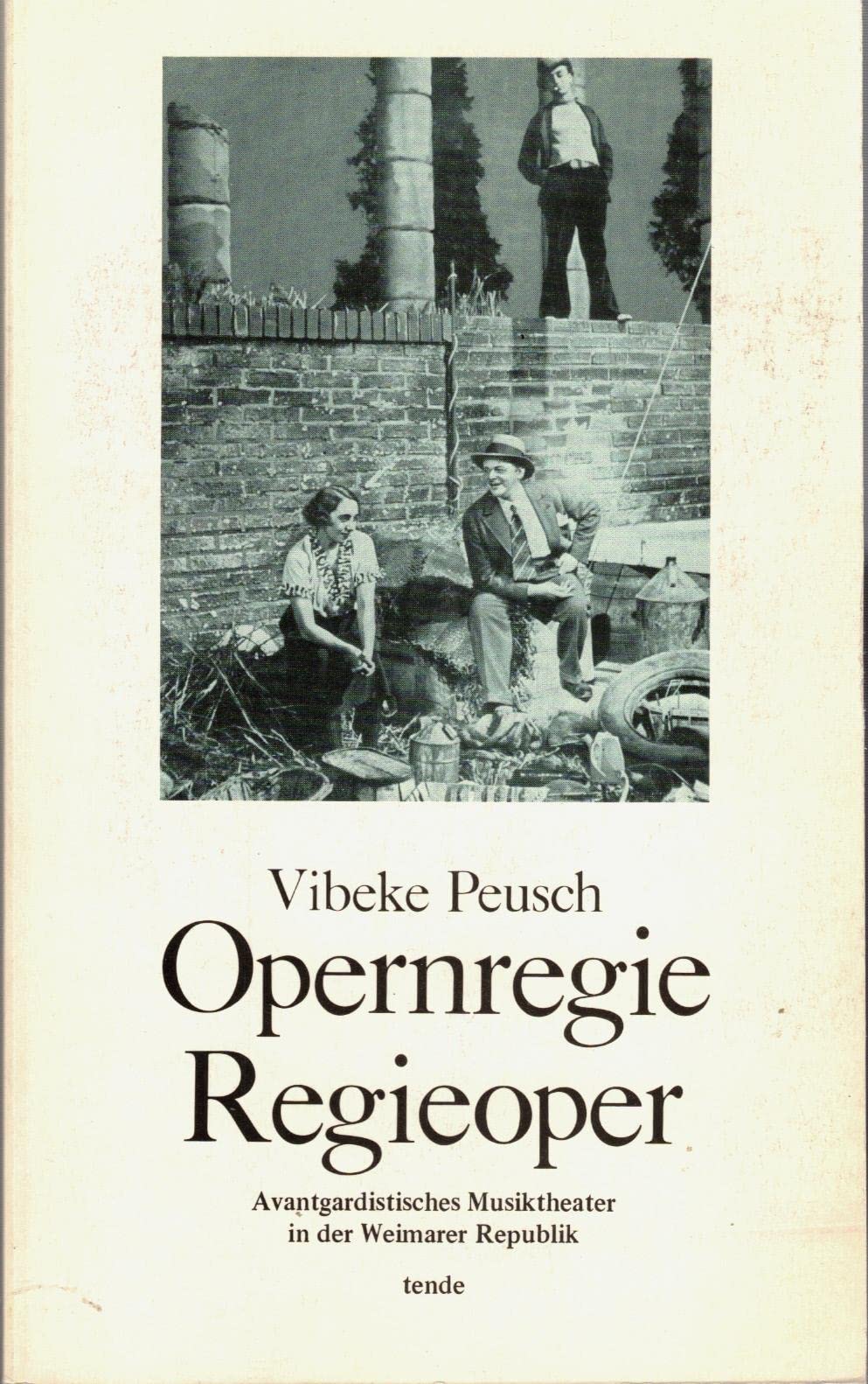 Opernregie-Regieoper: Avantgardistisches Musiktheater in der Weimarer Republik Film, Art & Culture