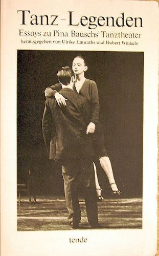 Tanz-Legenden. Essays zu Pina Bauschs' Tanztheater. Film, Art & Culture