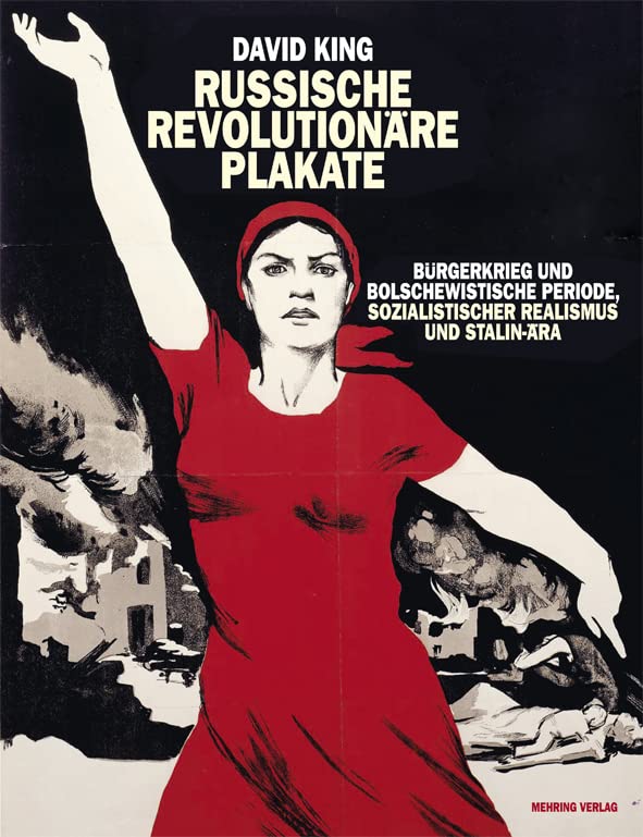 Russische revolutionäre Plakate: Bürgerkrieg und bolschewistische Periode, sozialistischer Realismus und Stalin-Ära Film, Art & Culture