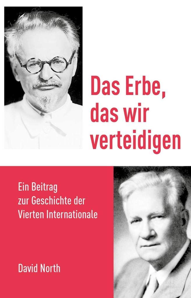 Das Erbe, das wir verteidigen: Ein Beitrag zur Geschichte der Vierten Internationale Social Sciences