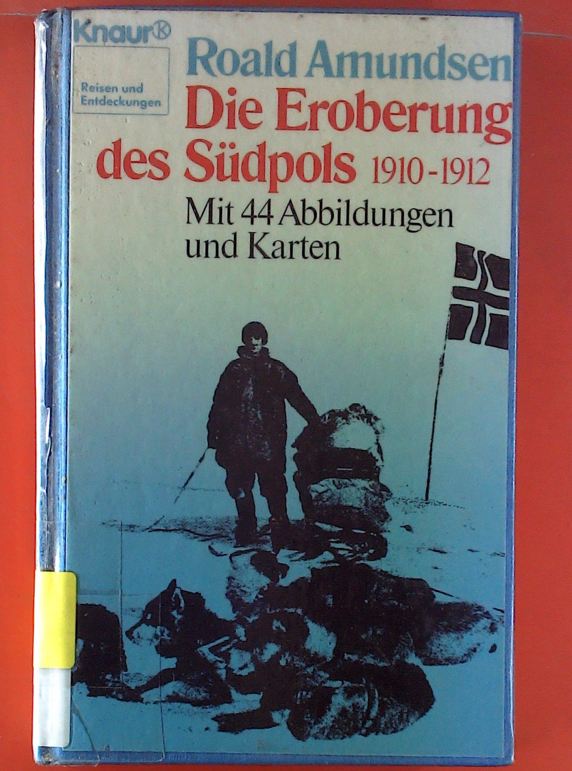 Eroberung des Südpols 1910 - 1912. - AMUNDSEN, Roald book
