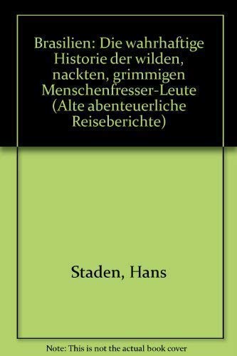 Brasilien. Die wahrhaftige Historie der wilden, nackten, grimmigen Menschenfresser-Leute. . Books