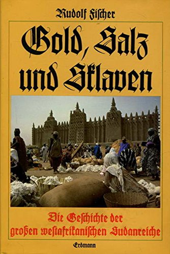 Gold, Salz und Sklaven. Die Geschichte der großen westafrikanischen Sudanreiche Books