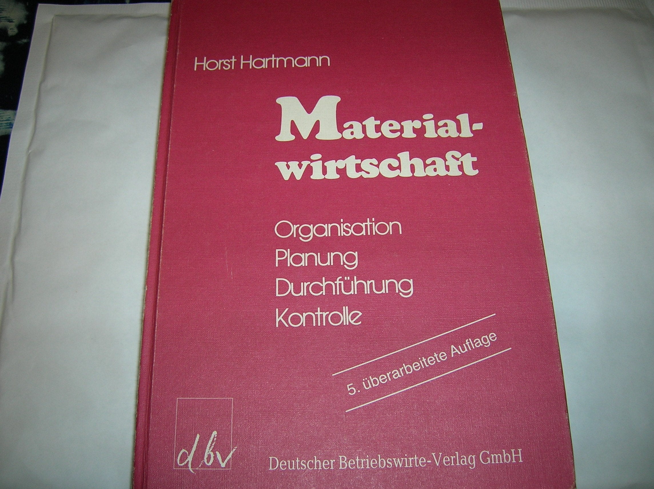 Materialwirtschaft: Organisation - Planung - Durchführung - Kontrolle Politics & Society