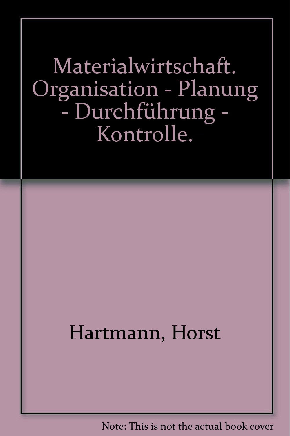 Materialwirtschaft : Organisation, Planung, Durchführung, Kontrolle. book