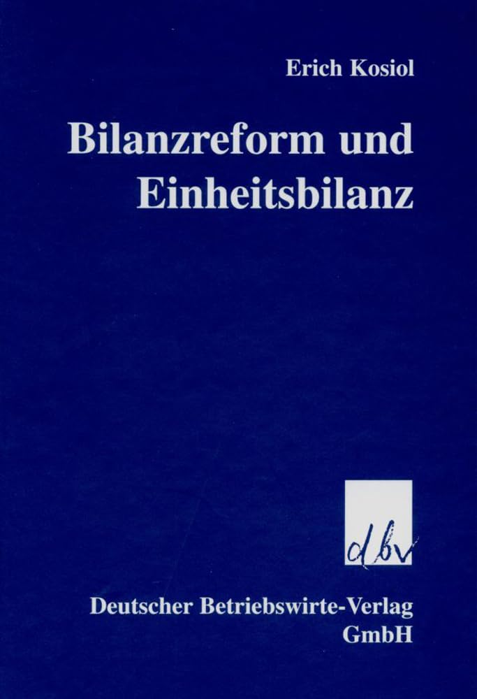 Bilanzreform und Einheitsbilanz.: Grundlegende Studien zu den Möglichkeiten einer Rationalisierung der periodischen Erfolgsrechnung. Law