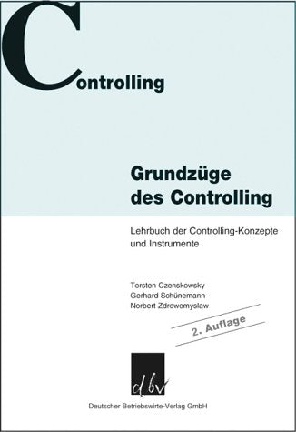 Grundzüge des Controlling: Lehrbuch der Controlling-Konzepte und Instrumente Law