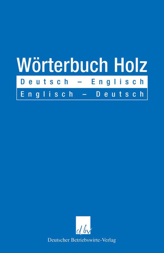 Wörterbuch Holz.: Deutsch - Englisch - Englisch - Deutsch. Law