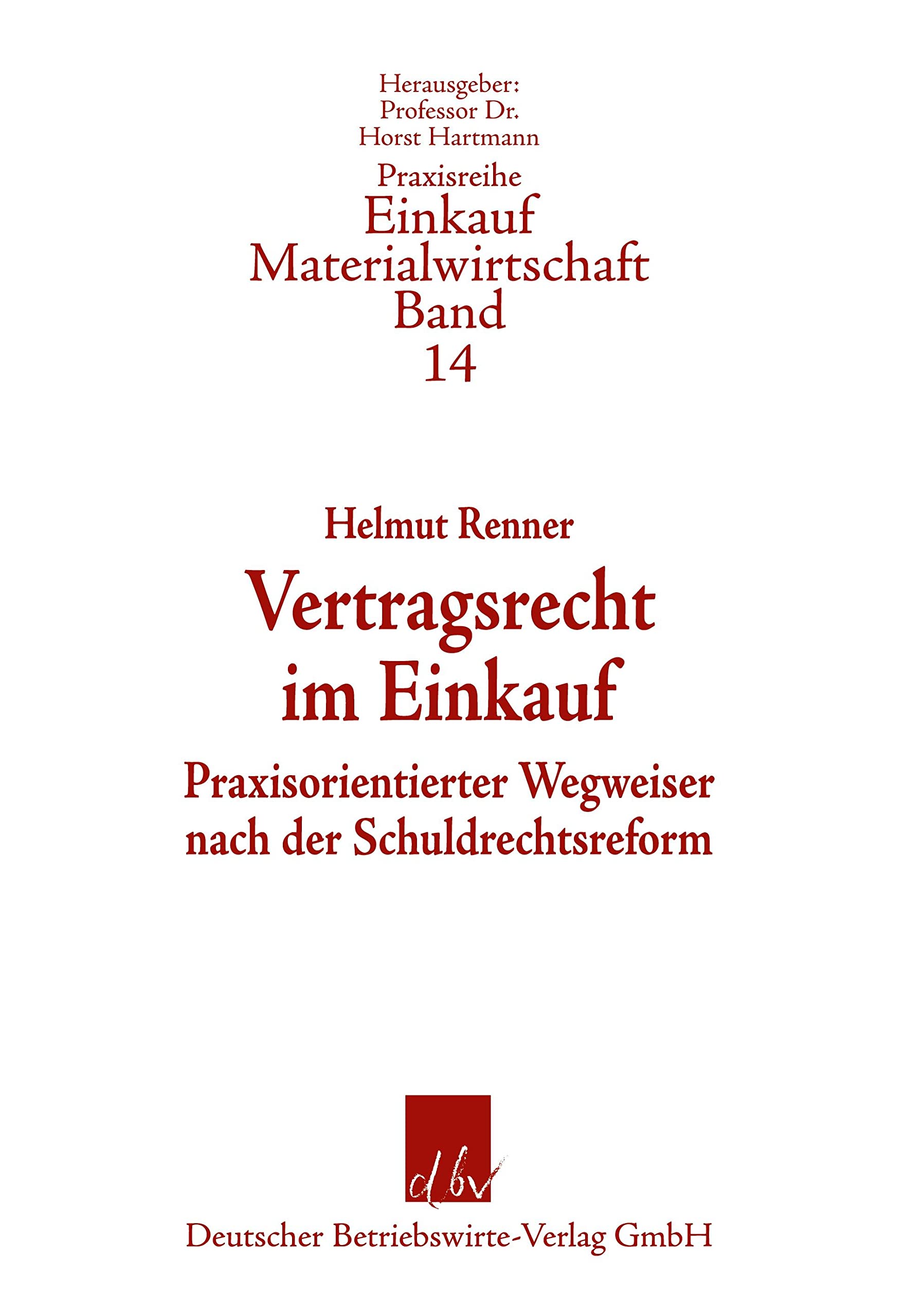 Vertragsrecht im Einkauf - Praxisorientierter Wegweiser nach der Schuldrechtsreform Law