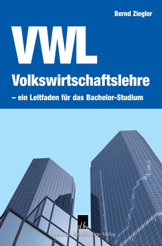 Volkswirtschaftslehre – ein Leitfaden für das Bachelor-Studium. General education