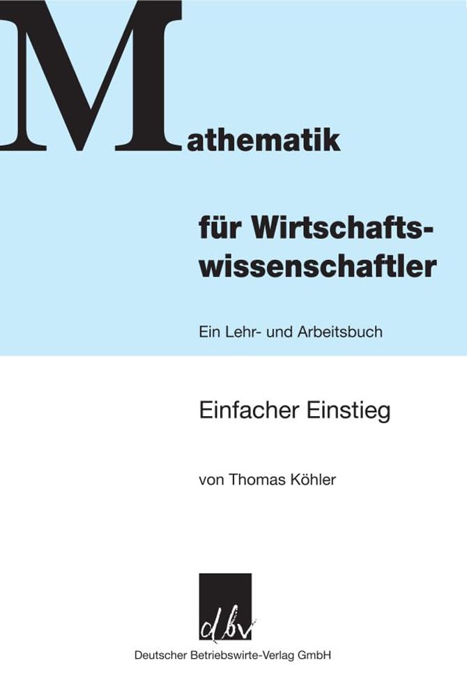 Mathematik für Wirtschaftswissenschaftler. General education