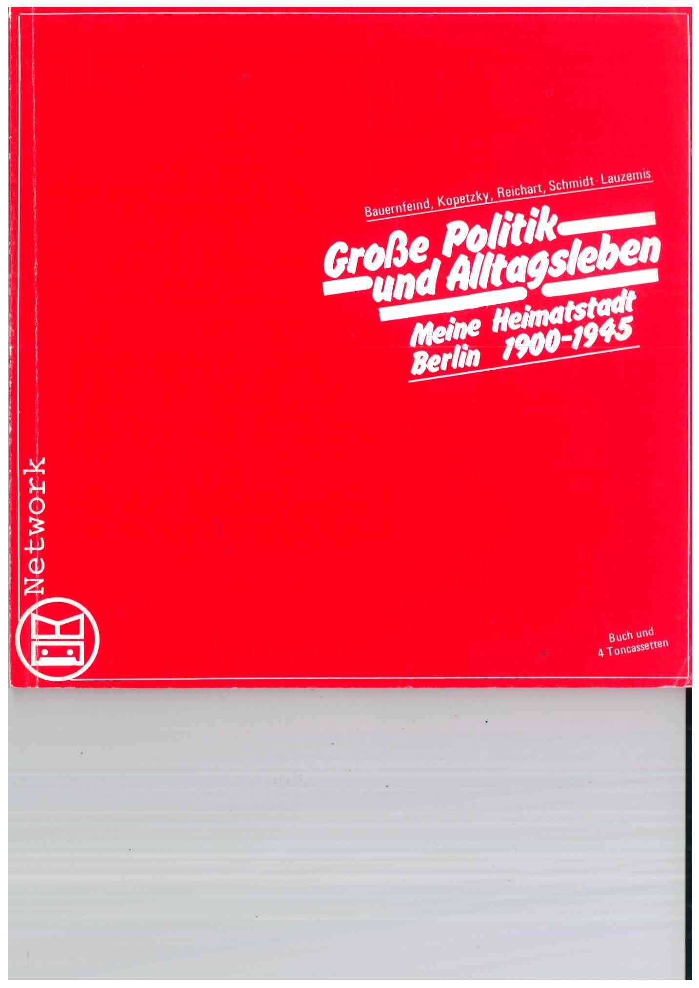 Grosse Politik und Alltagsleben - meine Heimatstadt Berlin 1900 - 1945 Books
