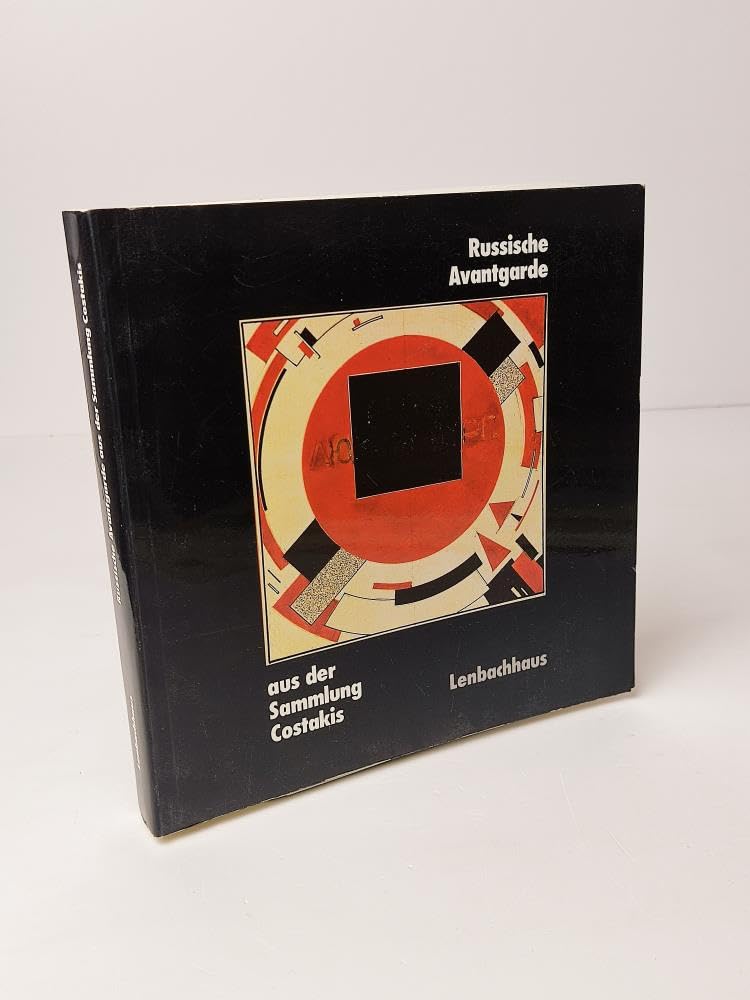 Russische Avantgarde aus der Sammlung Costakis : 18. Januar - 12. März 1984, Städt. Galerie im Lenbachhaus München , . Books