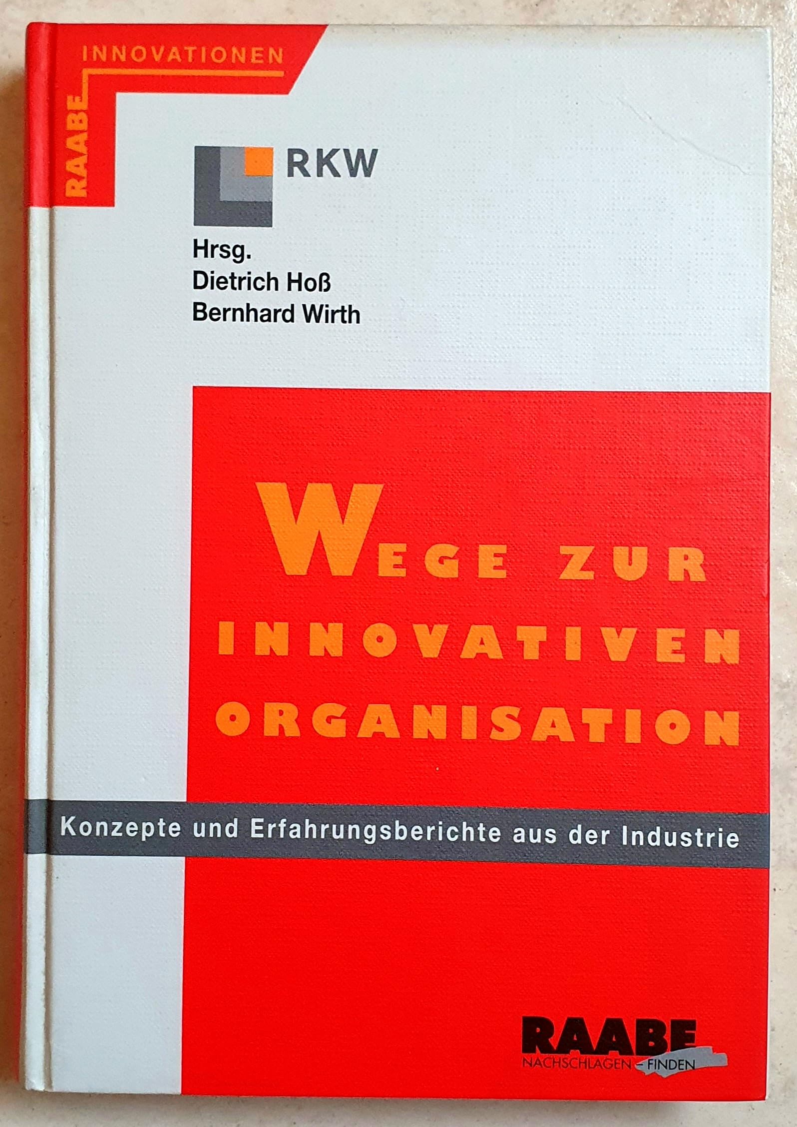 Wege zur innovativen Organisation. Konzepte und Erfahrungsberichte aus der Industrie book