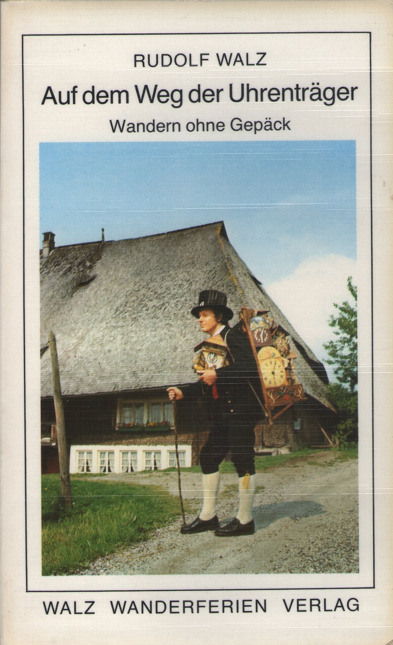 Auf dem Weg der Uhrenträger. Wandern ohne Gepäck book