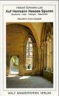 Auf Hermann Hesses Spuren. Maulbronn - Calw - Tübingen - Gaienhofen. (Wandern ohne Gepäck) Hiking & Cycling