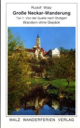 Große Neckar-Wanderung. Teil 1 :Von der Quelle bis Stuttgart Leisure, Home & Garden