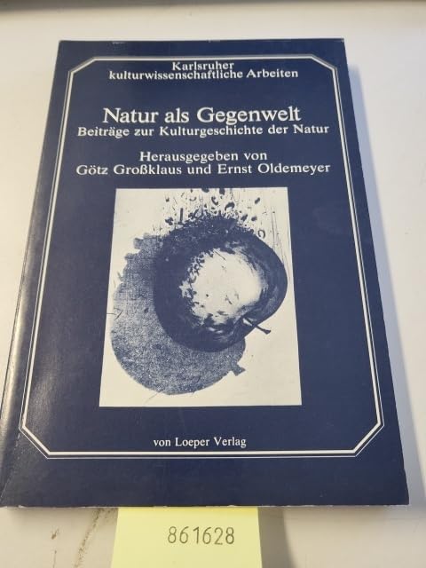 Natur als Gegenwelt. Beitr. zur Kulturgeschichte d. Natur, Books