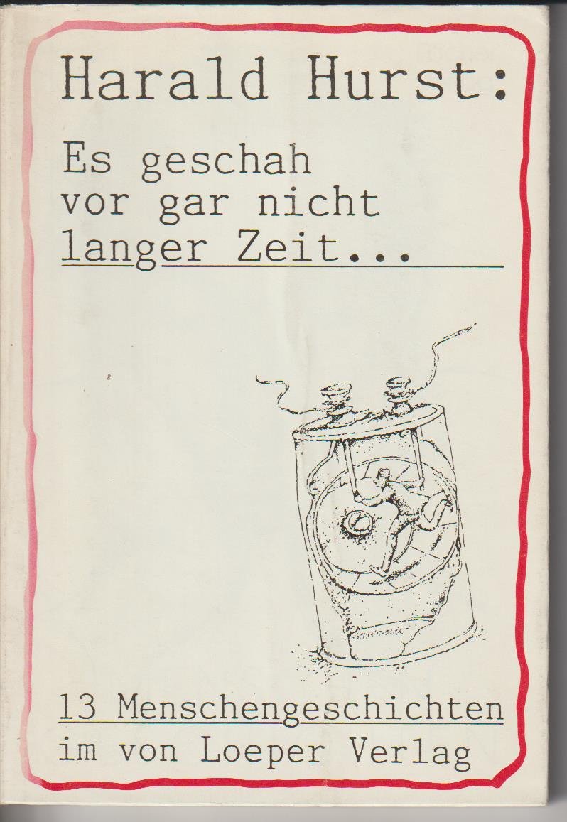 Es geschah vor gar nicht langer Zeit. 13 Menschengeschichten Books