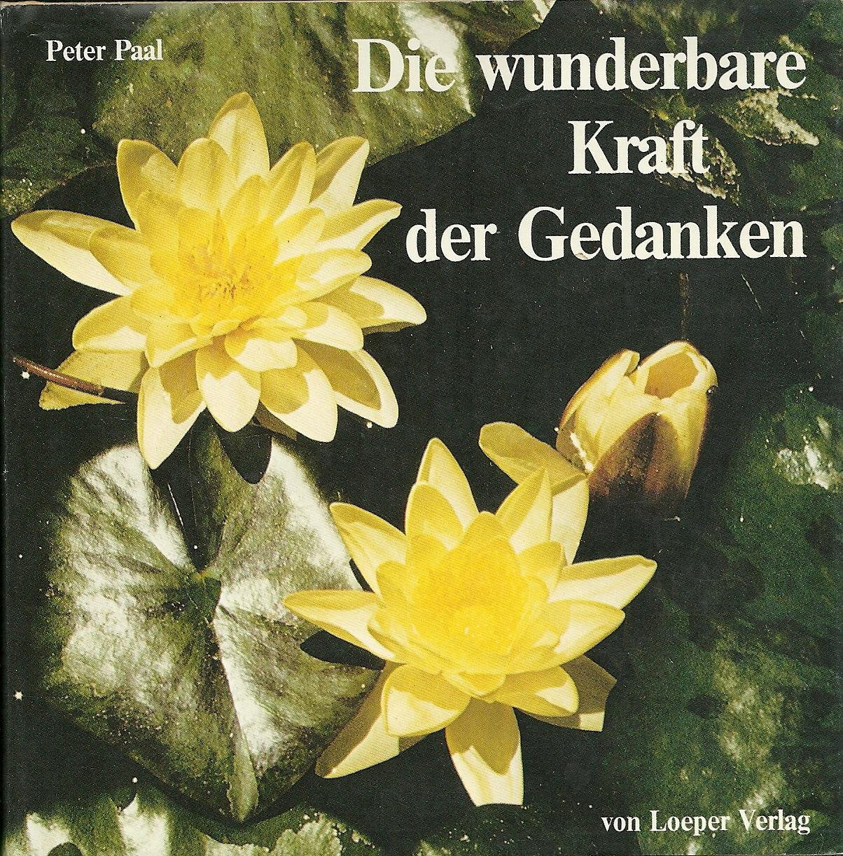 Die wunderbare Kraft der Gedanken, Wege zur Lebenshilfe Lifestyle