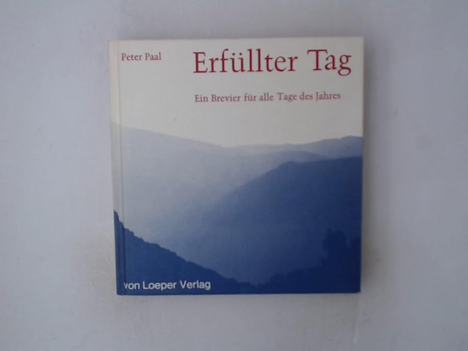 Erfüllter Tag. Ein Brevier für alle Tage des Jahres Philosophy
